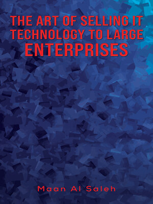 cover image of The Art of Selling IT Technology to Large Enterprises